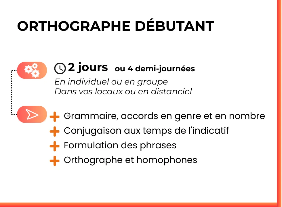 Formation en Orthographe destinée aux débutants. En individuel ou en groupe. Sur 2 jours. Dans vos locaux ou en distanciel